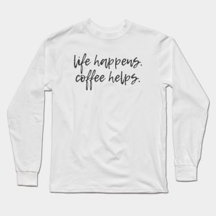 Coffee Helps Long Sleeve T-Shirt